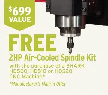 Free 2HP Air-cooled spindle kit with purchase of a shark hd500, hd510 or hd520 CNC machine